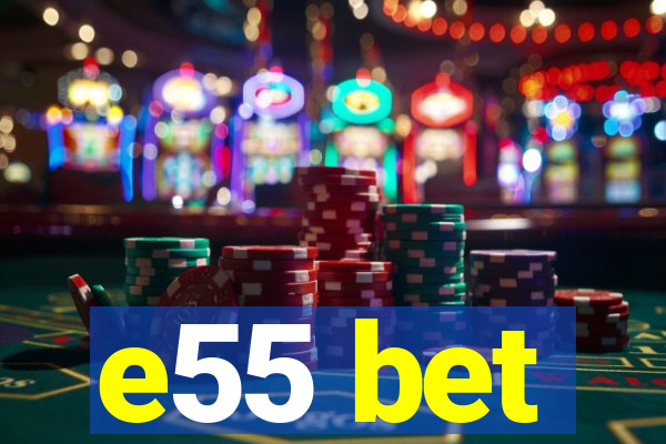 e55 bet